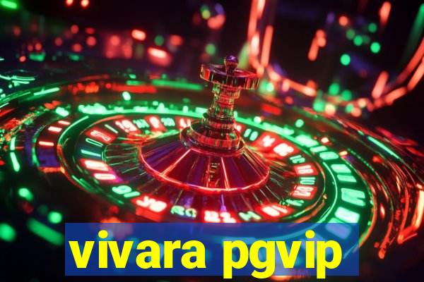 vivara pgvip